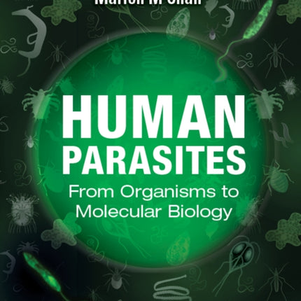 Human Parasites: From Organisms To Molecular Biology