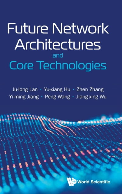 Future Network Architectures and Core