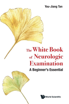 White Book Of Neurologic Examination, The: A