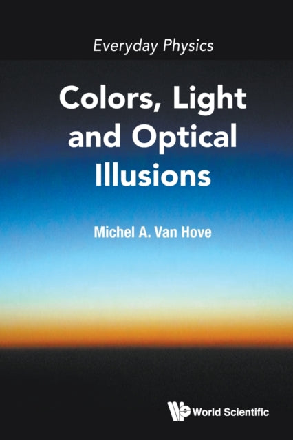 Everyday Physics: Colors, Light And Optical