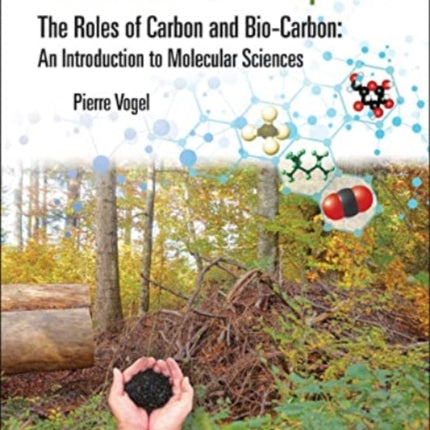 Sustainable Development - The Roles Of Carbon And Bio-carbon: An Introduction To Molecular Sciences