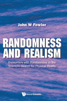 Randomness And Realism: Encounters With