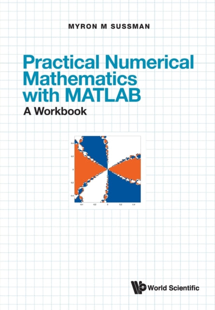 Practical Numerical Mathematics With Matlab: A