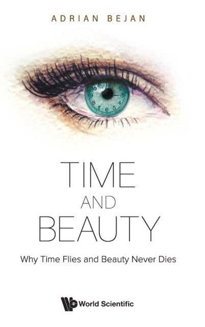 Time And Beauty: Why Time Flies And Beauty Never