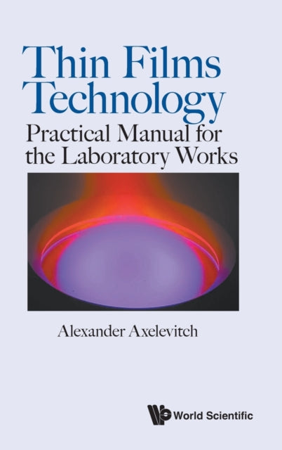 Thin Films Technology: Practical Manual For The