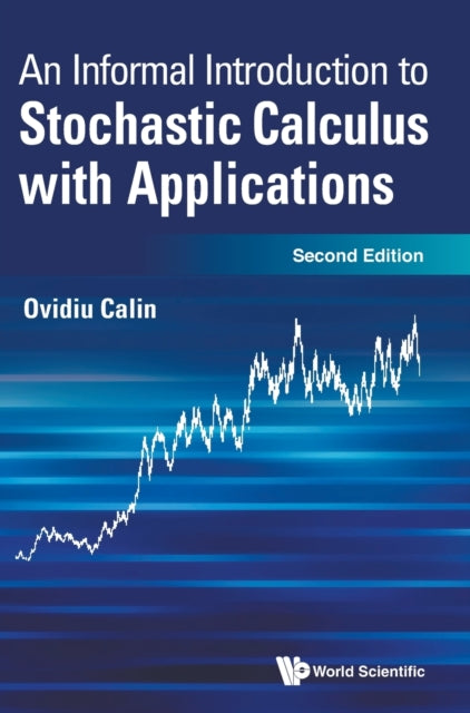 Informal Introduction To Stochastic Calculus With
