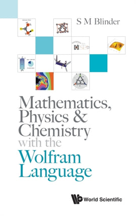 Mathematics, Physics & Chemistry With The Wolfram