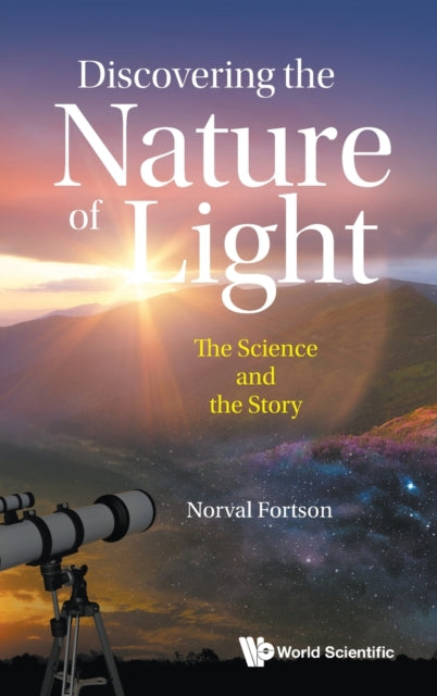 Discovering The Nature Of Light: The Science And