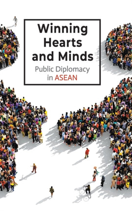 Winning Hearts And Minds: Public Diplomacy In