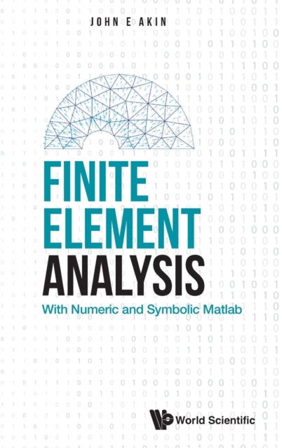 Finite Element Analysis: With Numeric And