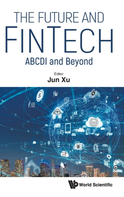 Future And Fintech, The: Abcdi And Beyond