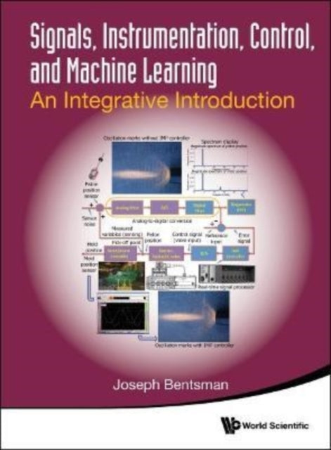 Signals, Instrumentation, Control, And Machine Learning: An Integrative Introduction