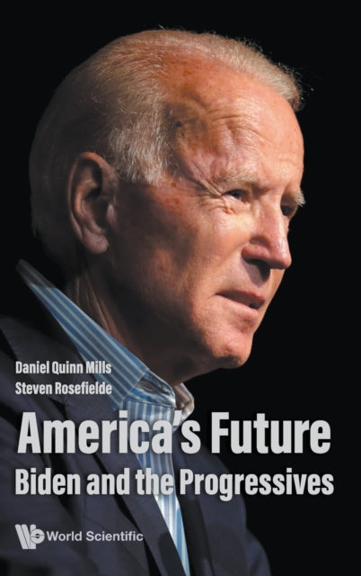 America's Future: Biden And The Progressives