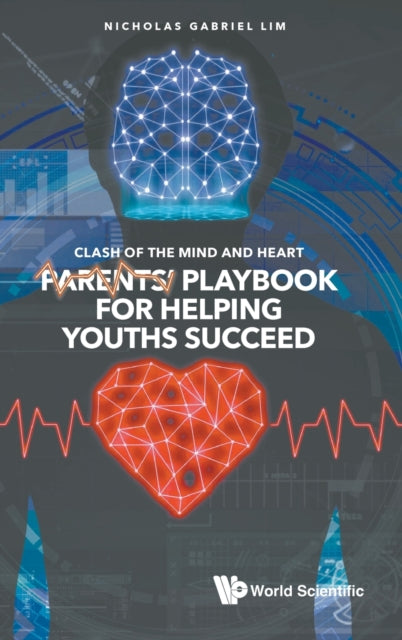 Clash Of The Mind And Heart: Parents' Playbook