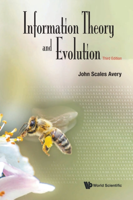 Information Theory And Evolution (Third Edition)