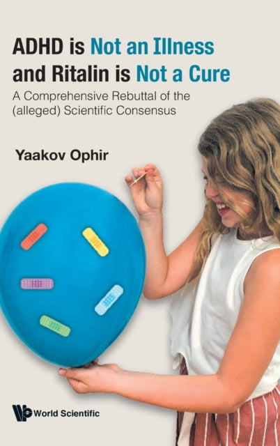 Adhd Is Not An Illness And Ritalin Is Not A Cure: