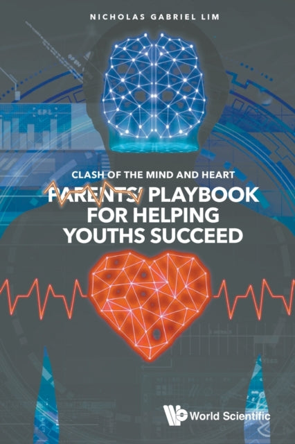 Clash Of The Mind And Heart: Parents' Playbook