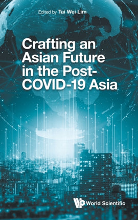 Crafting An Asian Future In The Post-covid-19
