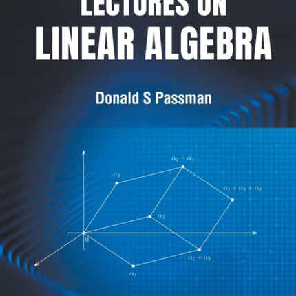 Lectures On Linear Algebra