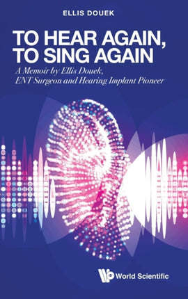 To Hear Again, To Sing Again: A Memoir By Ellis