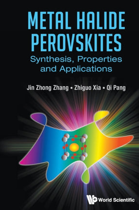 Metal Halide Perovskites: Synthesis, Properties