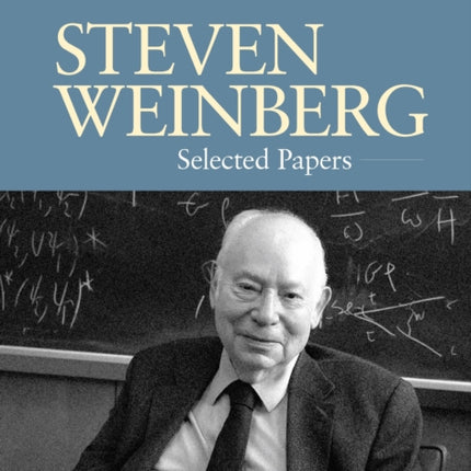 Steven Weinberg: Selected Papers