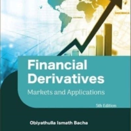 Financial Derivatives: Markets And Applications (Fifth Edition)