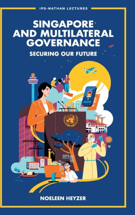 Singapore And Multilateral Governance: Securing