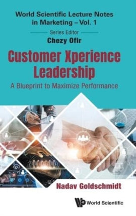 Customer Xperience Leadership: A Blueprint To