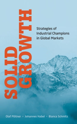 Solid Growth: Strategies Of Industrial Champions