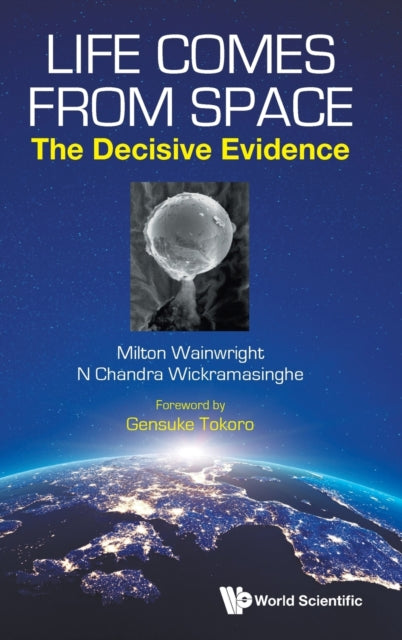 Life Comes From Space: The Decisive Evidence