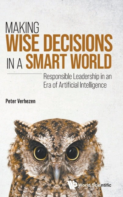 Making Wise Decisions In A Smart World: