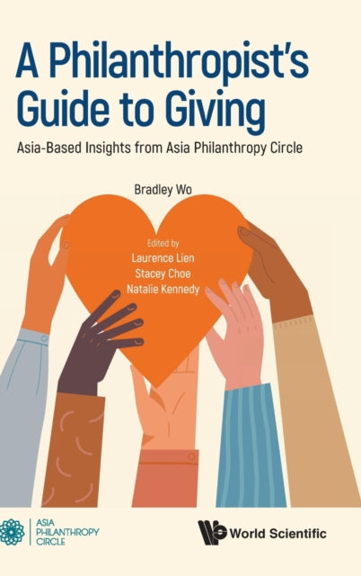 Philanthropist's Guide To Giving, A: Asia-based