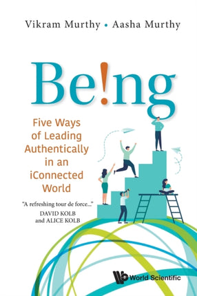 Being!: Five Ways Of Leading Authentically In An