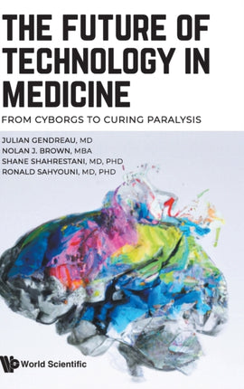Future Of Technology In Medicine, The: From