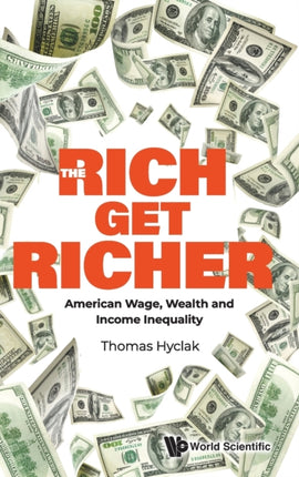 Rich Get Richer, The: American Wage, Wealth And