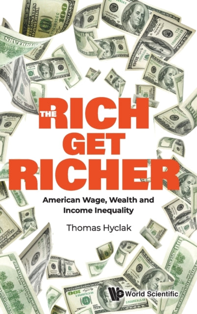 Rich Get Richer, The: American Wage, Wealth And