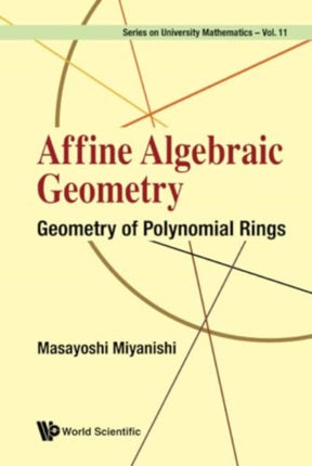 Affine Algebraic Geometry: Geometry Of Polynomial