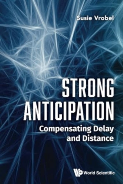 Strong Anticipation: Compensating Delay And