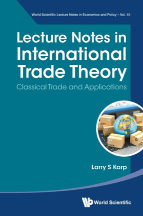 Lecture Notes In International Trade Theory: