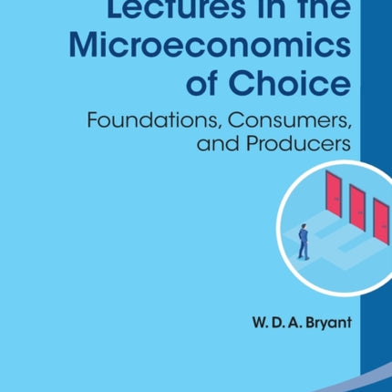 Lectures In The Microeconomics Of Choice: