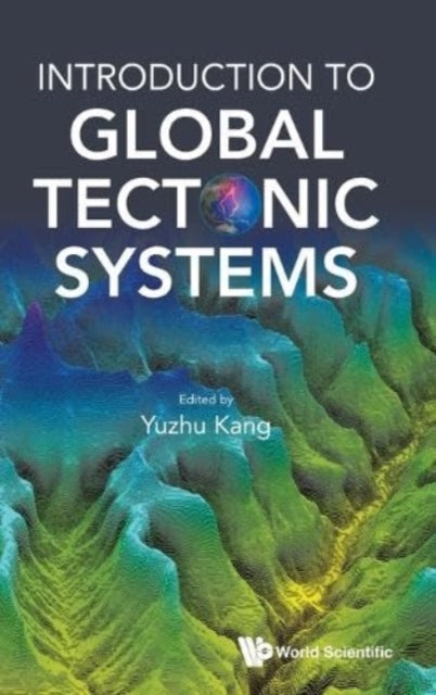 Introduction To Global Tectonic Systems