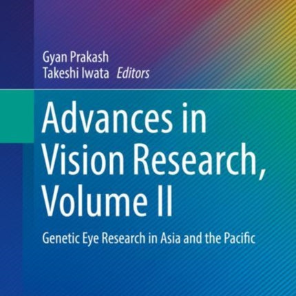 Advances in Vision Research, Volume II: Genetic Eye Research in Asia and the Pacific