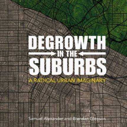 Degrowth in the Suburbs: A Radical Urban Imaginary