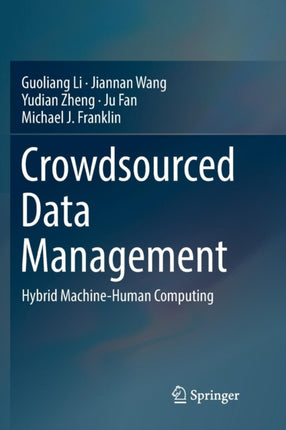 Crowdsourced Data Management: Hybrid Machine-Human Computing