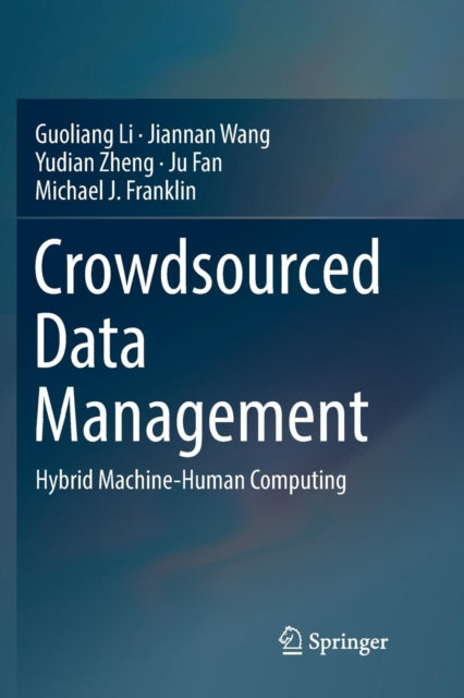 Crowdsourced Data Management: Hybrid Machine-Human Computing
