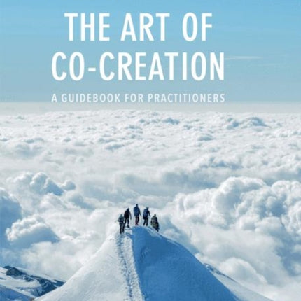 The Art of Co-Creation: A Guidebook for
