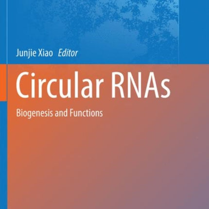 Circular RNAs: Biogenesis and Functions