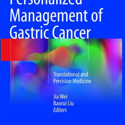 Personalized Management of Gastric Cancer: Translational and Precision Medicine