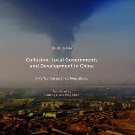 Collusion, Local Governments and Development in China: A Reflection on the China Model